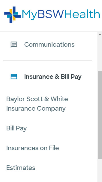 navigate to the Insurance & Bill Pay tab on the left side menu, select Baylor Scott & White Health Plan/Insurance Company